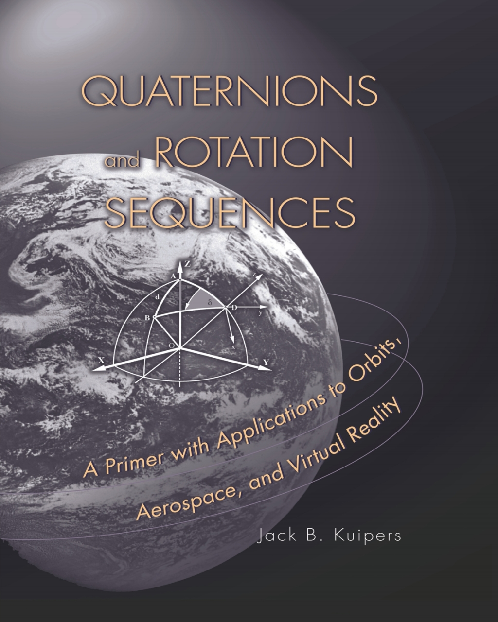 Quaternions and Rotation Sequences A Primer with Applications to Orbits, Aerospace and Virtual Reality  â€“ PDF/EPUB Version Downloadable