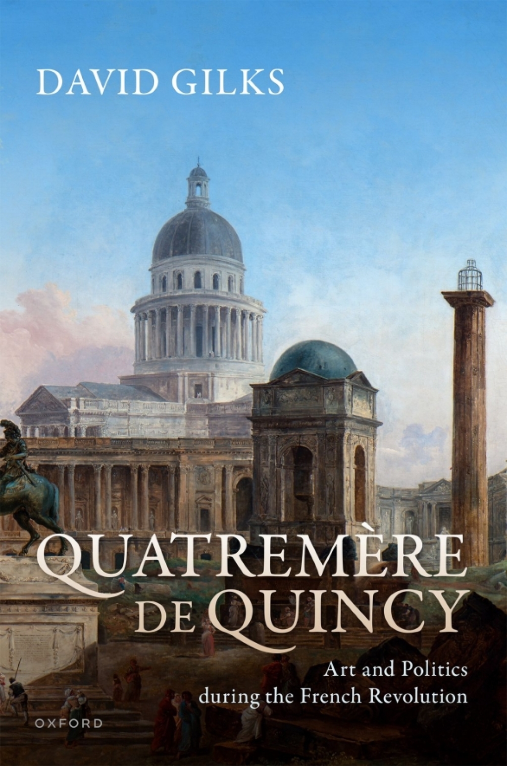 QuatremÃ¨re de Quincy Art and Politics during the French Revolution 1st Edition â€“ PDF/EPUB Version Downloadable