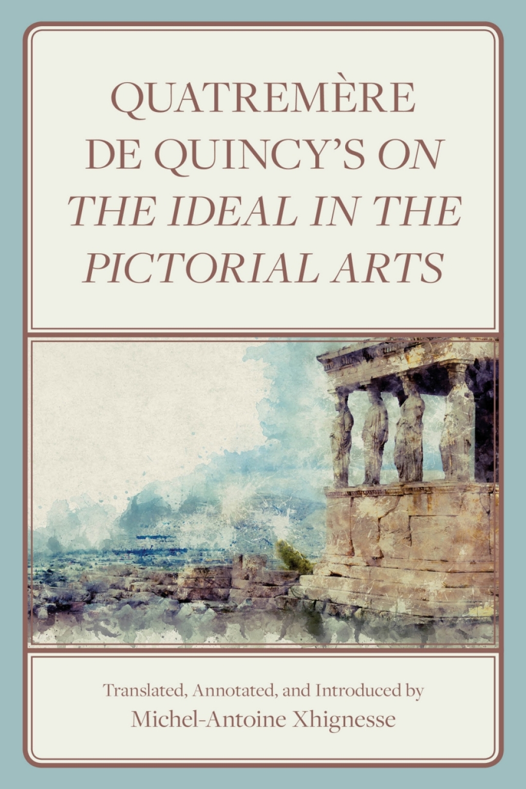 QuatremÃ¨re de Quincy's On the Ideal in the Pictorial Arts 1st Edition â€“ PDF/EPUB Version Downloadable