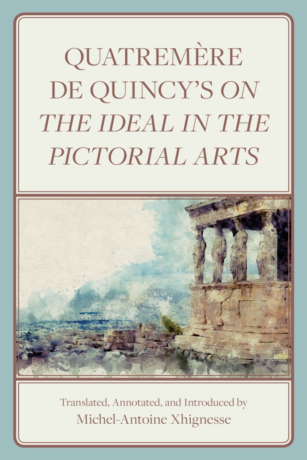 QuatremÃ¨re de Quincy's On the Ideal in the Pictorial Arts 1st Edition â€“ PDF/EPUB Version Downloadable