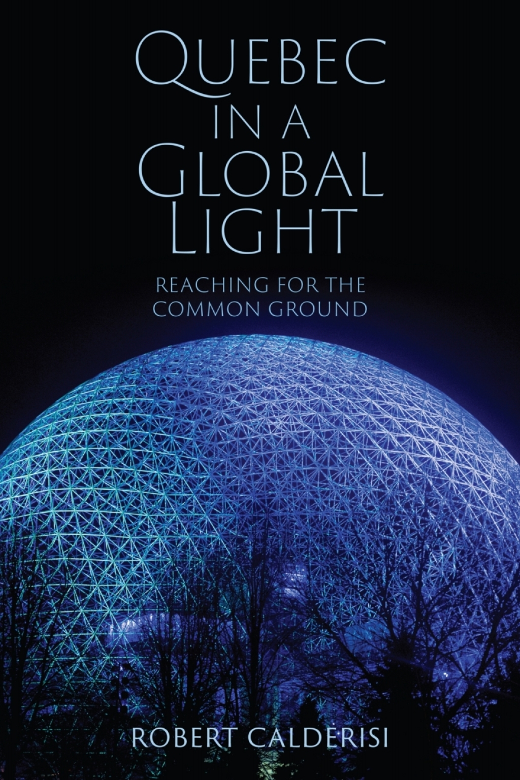 Quebec in a Global Light Reaching for the Common Ground 1st Edition â€“ PDF/EPUB Version Downloadable