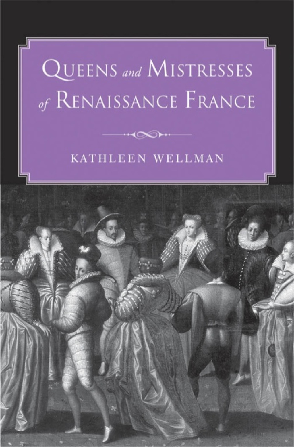 Queens and Mistresses of Renaissance France  â€“ PDF/EPUB Version Downloadable