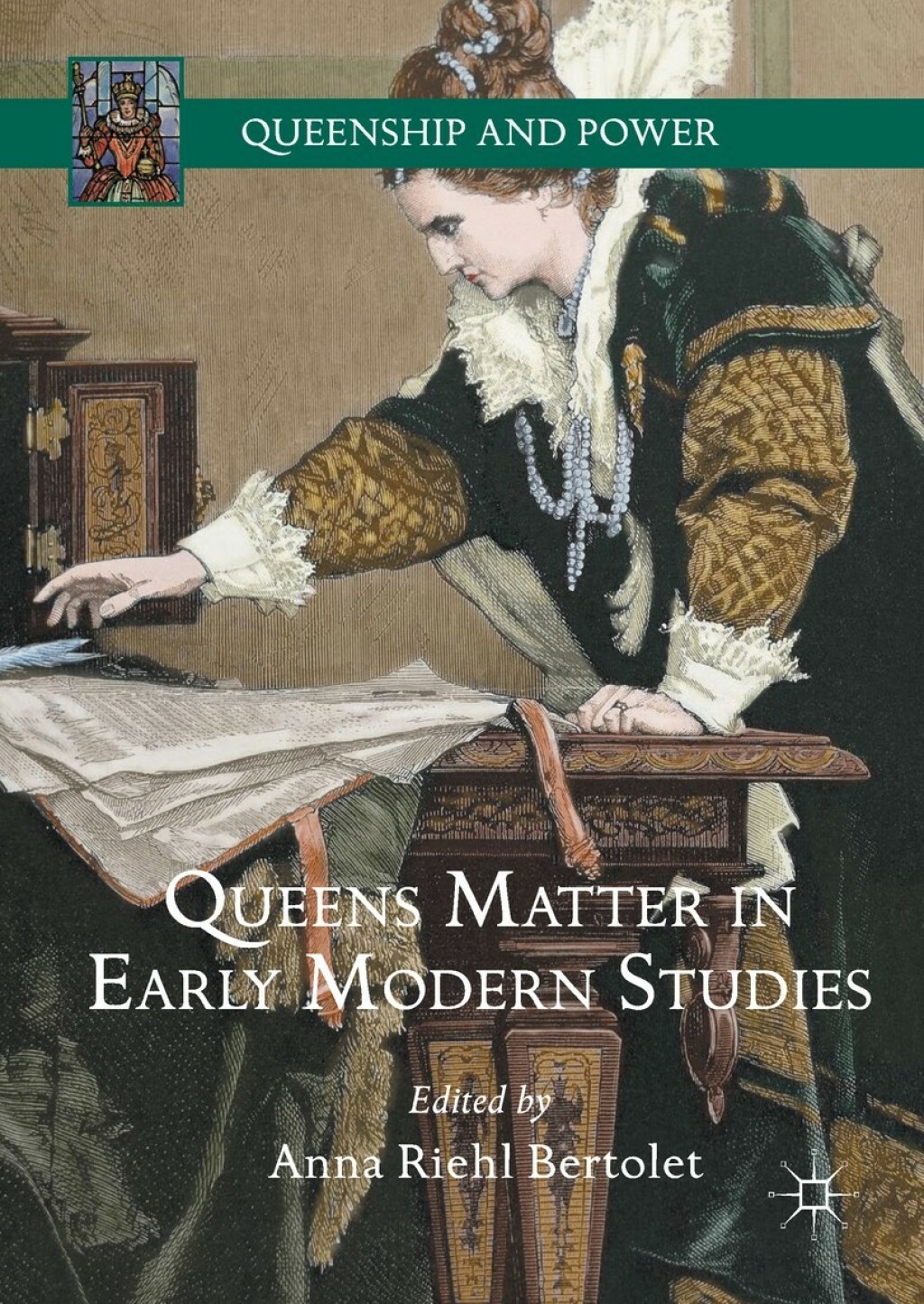 Queens Matter in Early Modern Studies  â€“ PDF/EPUB Version Downloadable