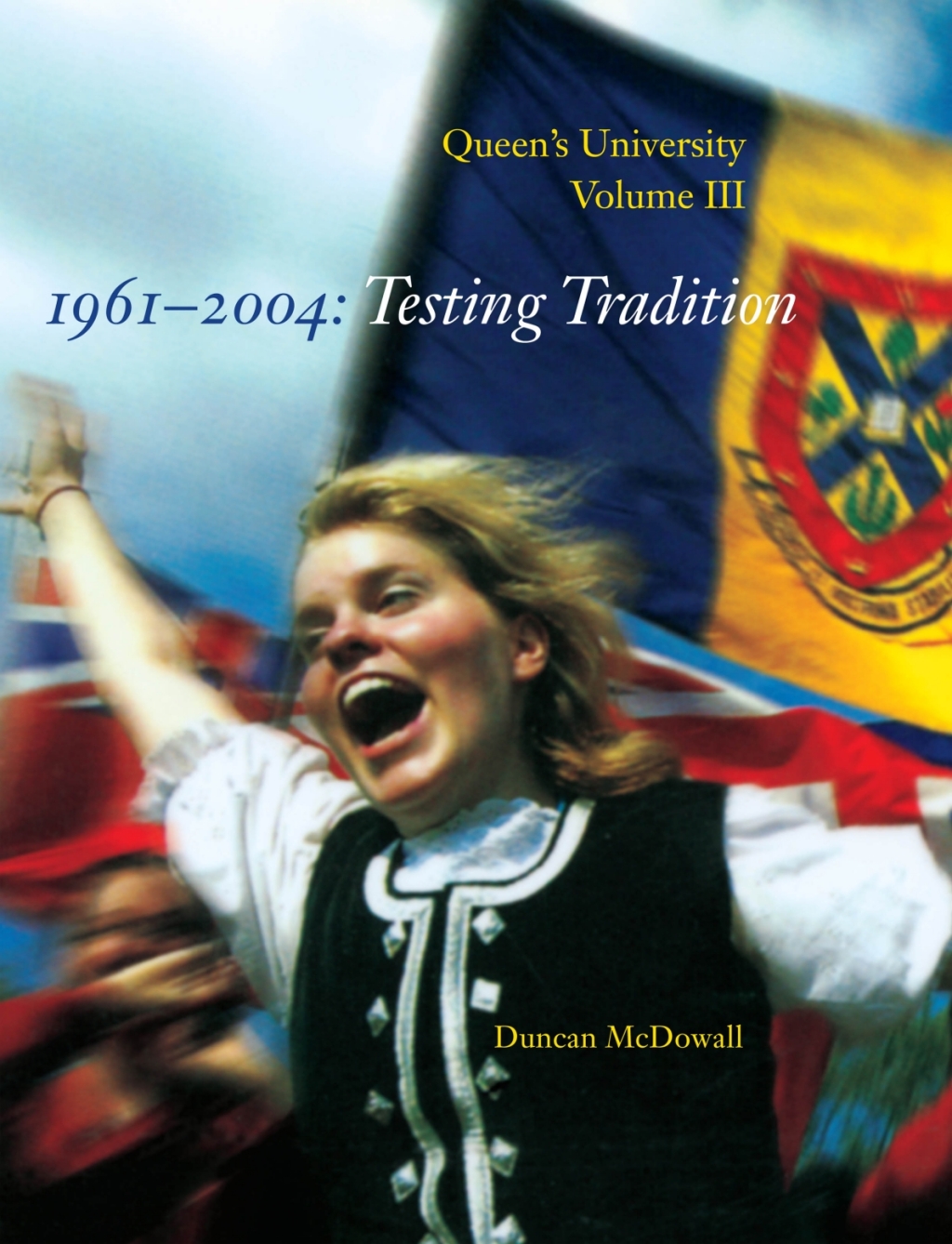 Queen's University, Volume III, 1961-2004 Testing Tradition  â€“ PDF/EPUB Version Downloadable