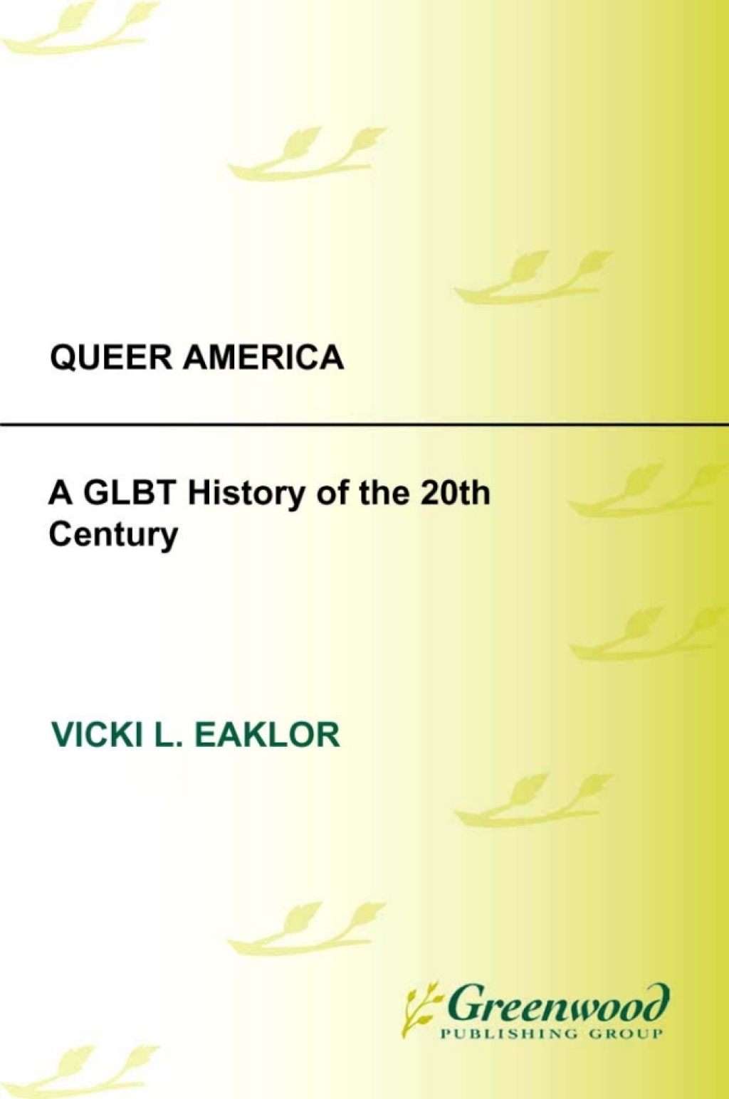 Queer America A GLBT History of the 20th Century 1st Edition â€“ PDF/EPUB Version Downloadable