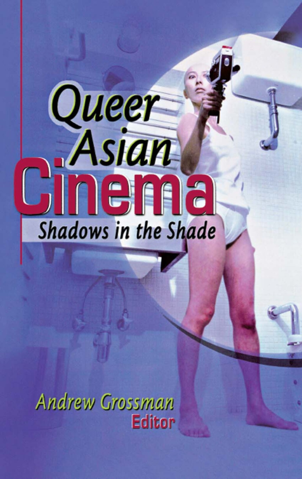 Queer Asian Cinema Shadows in the Shade 1st Edition â€“ PDF/EPUB Version Downloadable