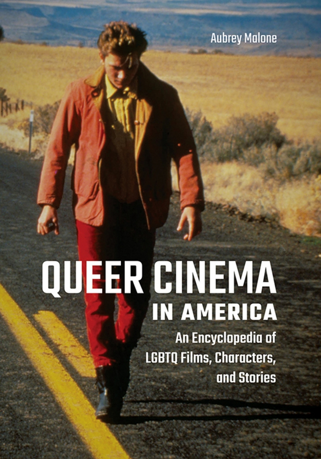 Queer Cinema in America An Encyclopedia of LGBTQ Films, Characters, and Stories 1st Edition â€“ PDF/EPUB Version Downloadable