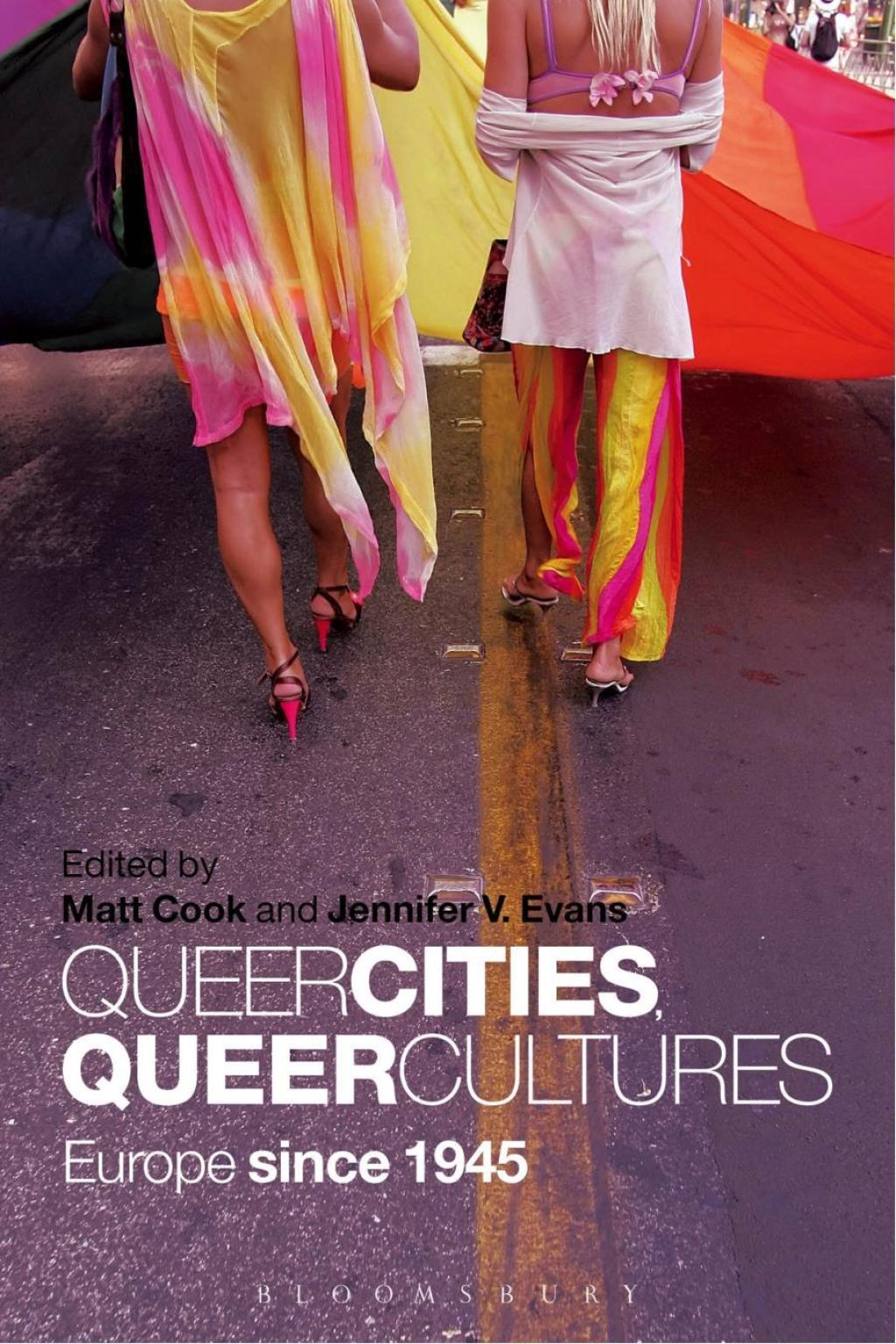 Queer Cities, Queer Cultures Europe since 1945 1st Edition â€“ PDF/EPUB Version Downloadable