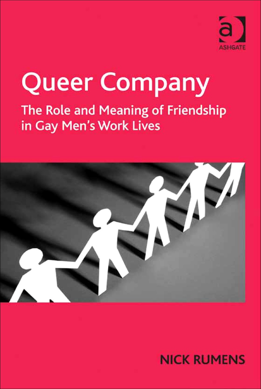 Queer Company: The Role and Meaning of Friendship in Gay Men's Work Lives  â€“ PDF/EPUB Version Downloadable