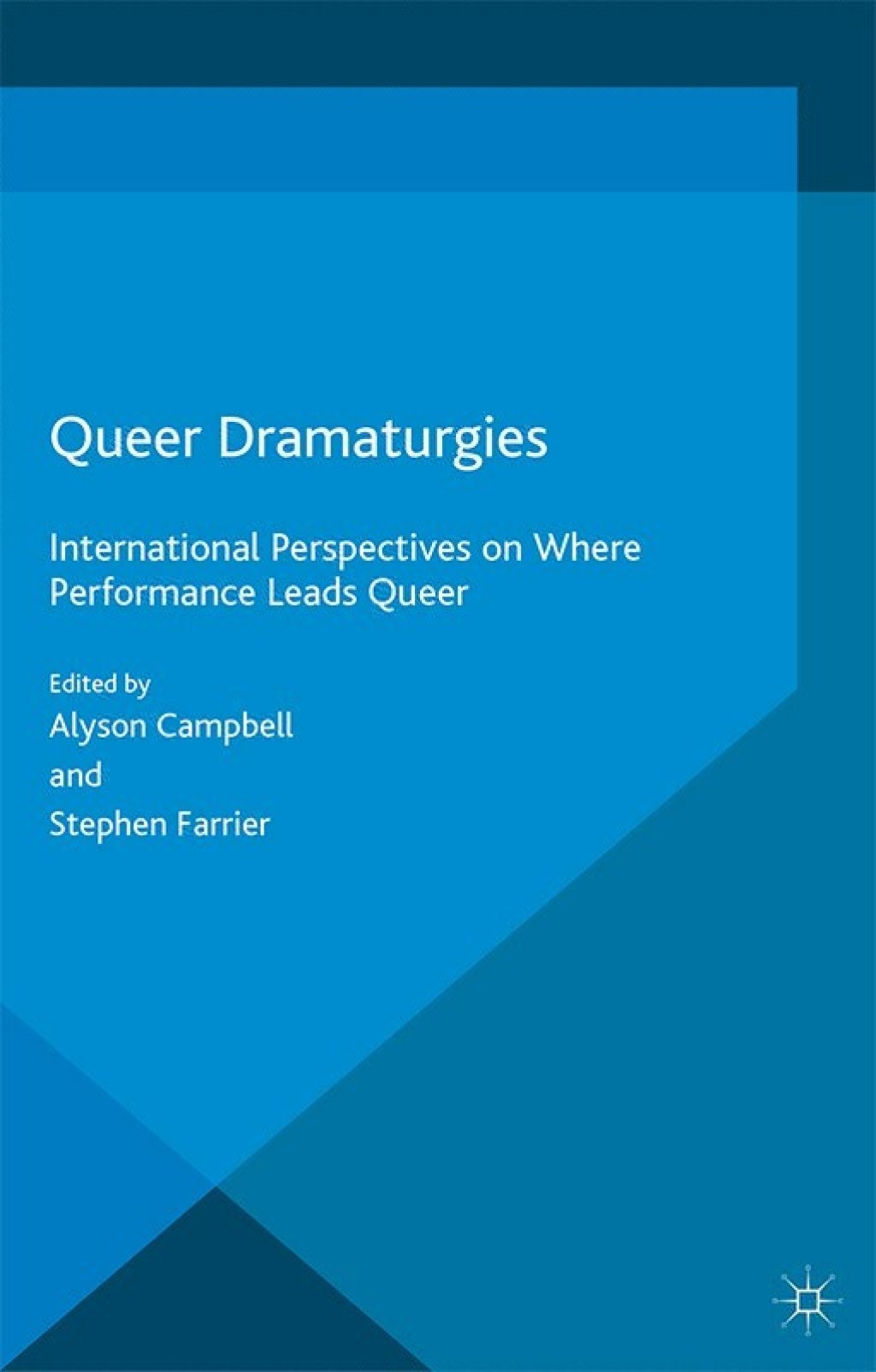 Queer Dramaturgies International Perspectives on Where Performance Leads Queer  â€“ PDF/EPUB Version Downloadable