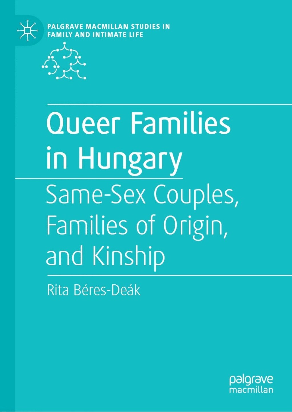Queer Families in Hungary Same-Sex Couples, Families of Origin, and Kinship  â€“ PDF/EPUB Version Downloadable