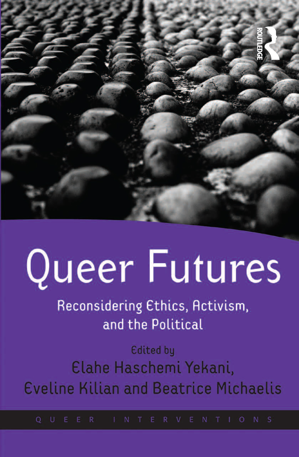 Queer Futures Reconsidering Ethics, Activism, and the Political 1st Edition â€“ PDF/EPUB Version Downloadable