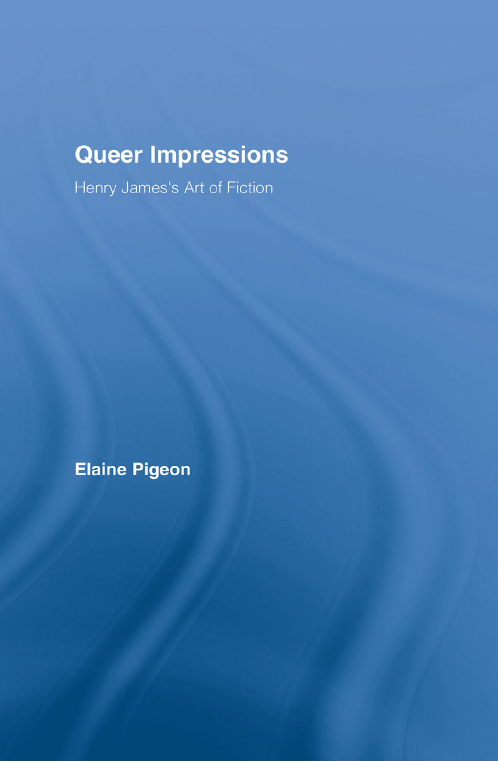 Queer Impressions Henry James' Art of Fiction 1st Edition â€“ PDF/EPUB Version Downloadable
