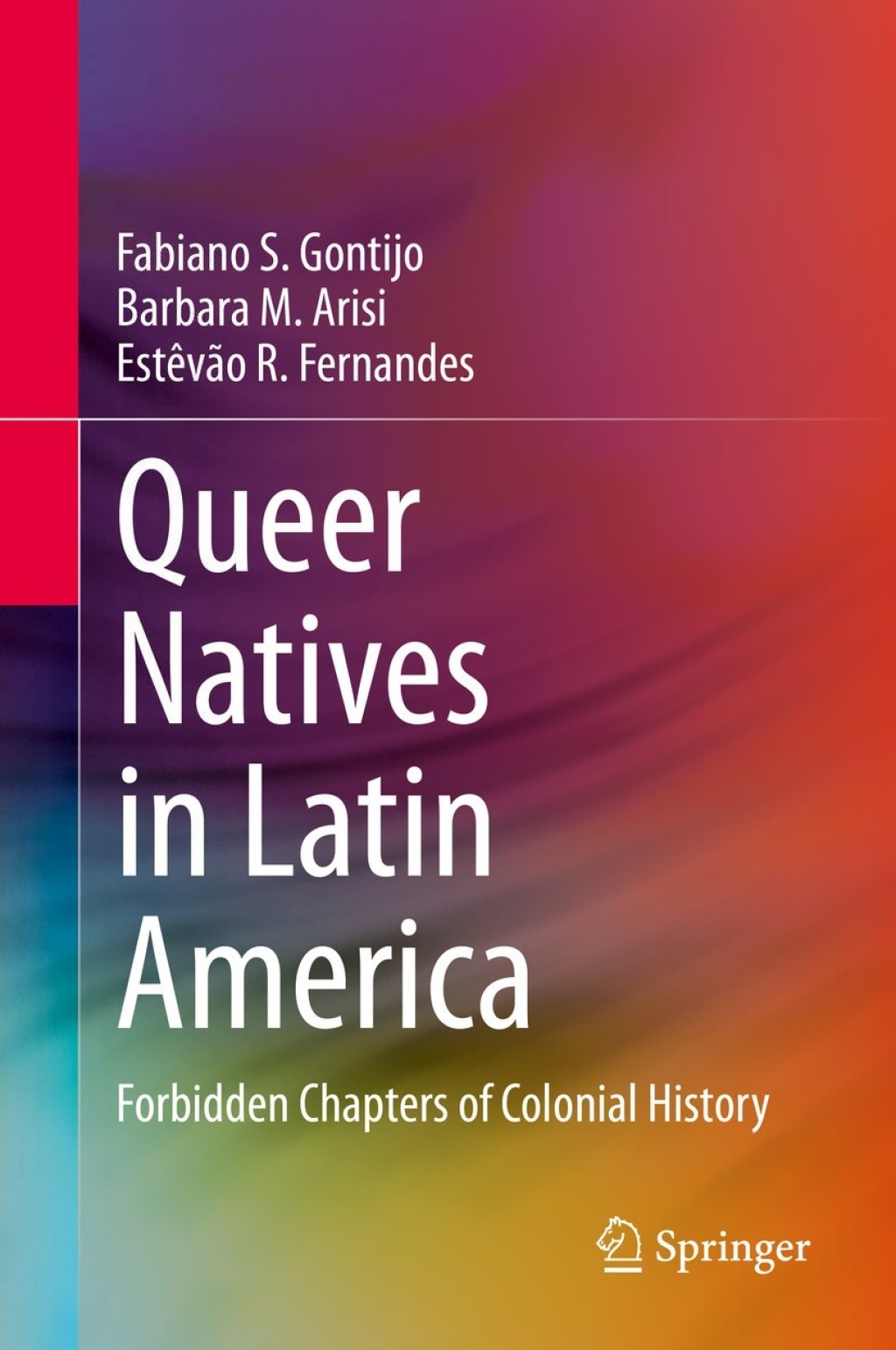 Queer Natives in Latin America Forbidden Chapters of Colonial History  â€“ PDF/EPUB Version Downloadable