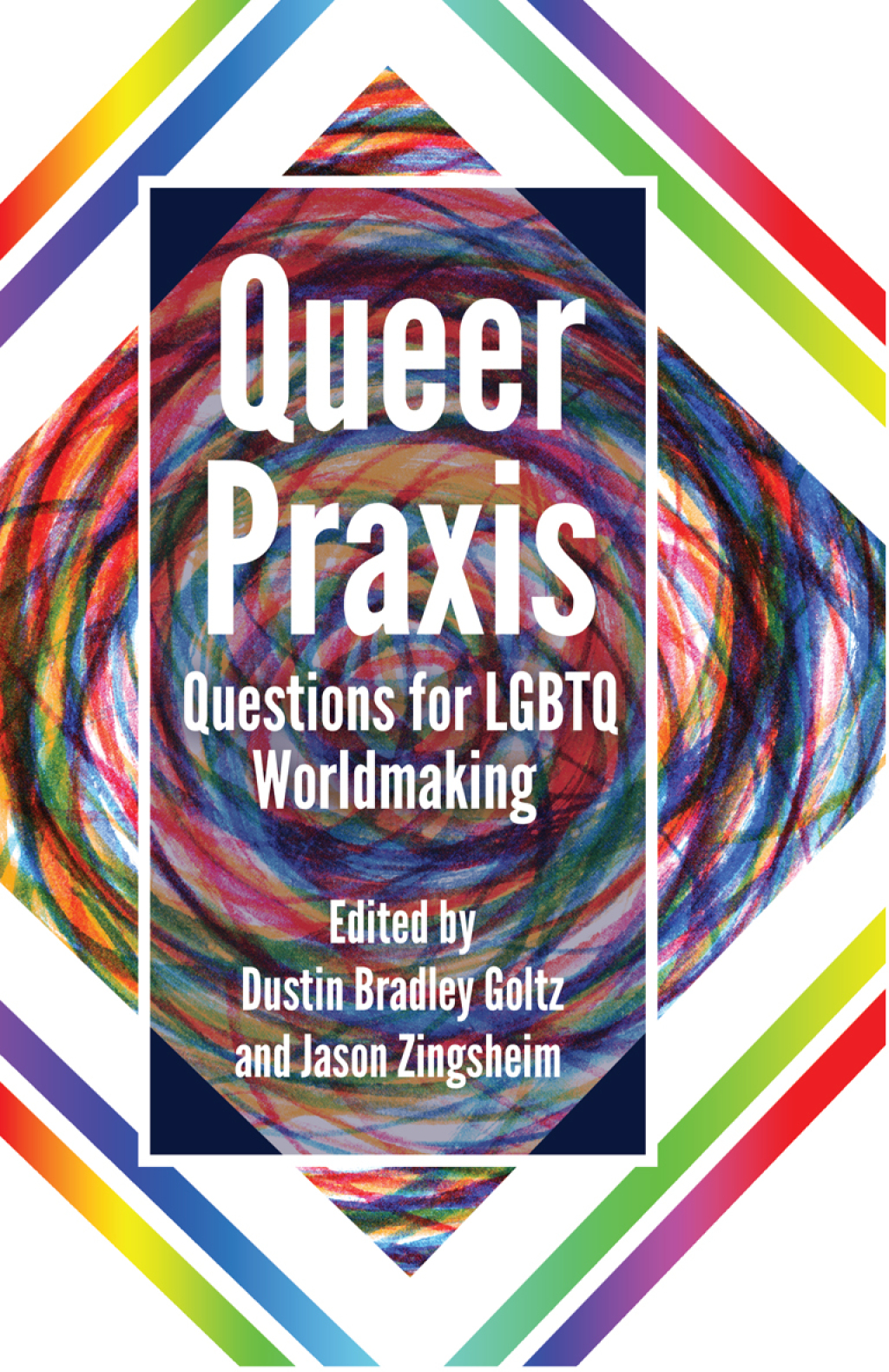 Queer Praxis Questions for LGBTQ Worldmaking 1st Edition â€“ PDF/EPUB Version Downloadable