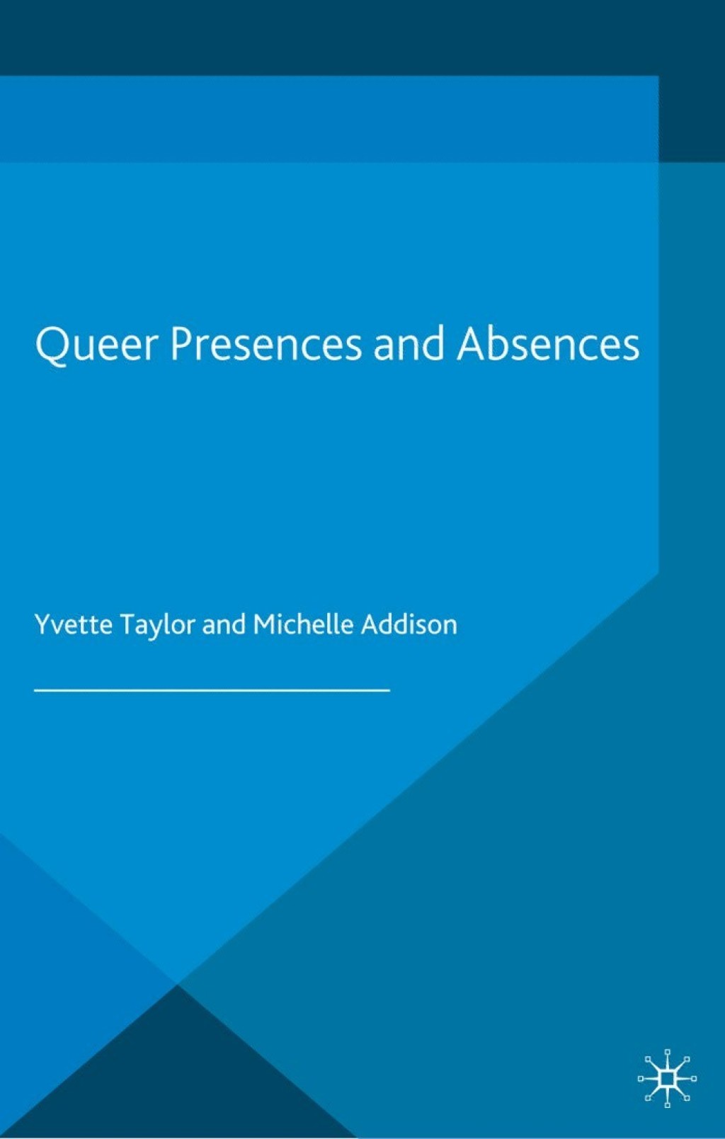 Queer Presences and Absences  â€“ PDF/EPUB Version Downloadable