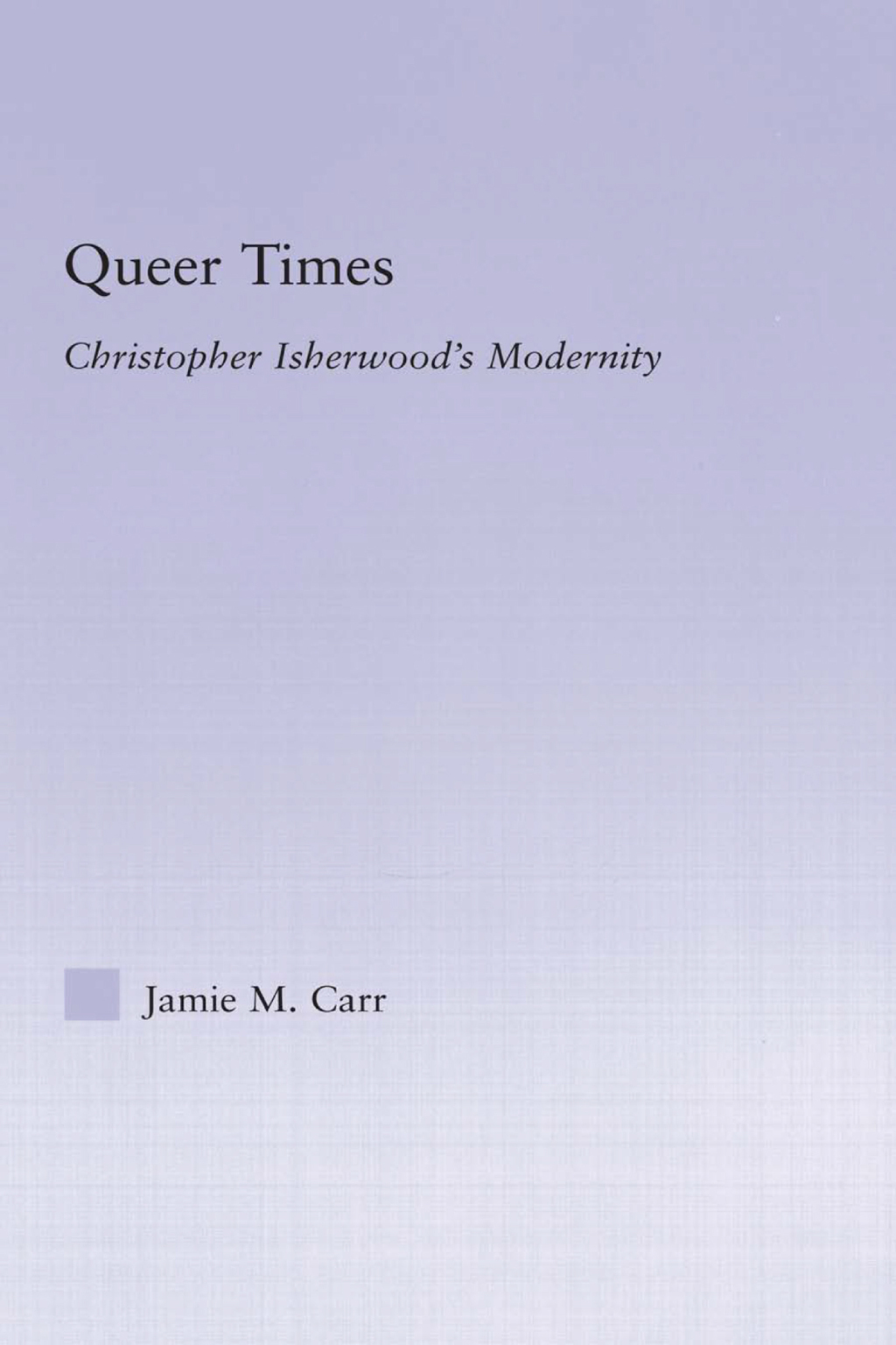 Queer Times Christopher Isherwood's Modernity 1st Edition â€“ PDF/EPUB Version Downloadable