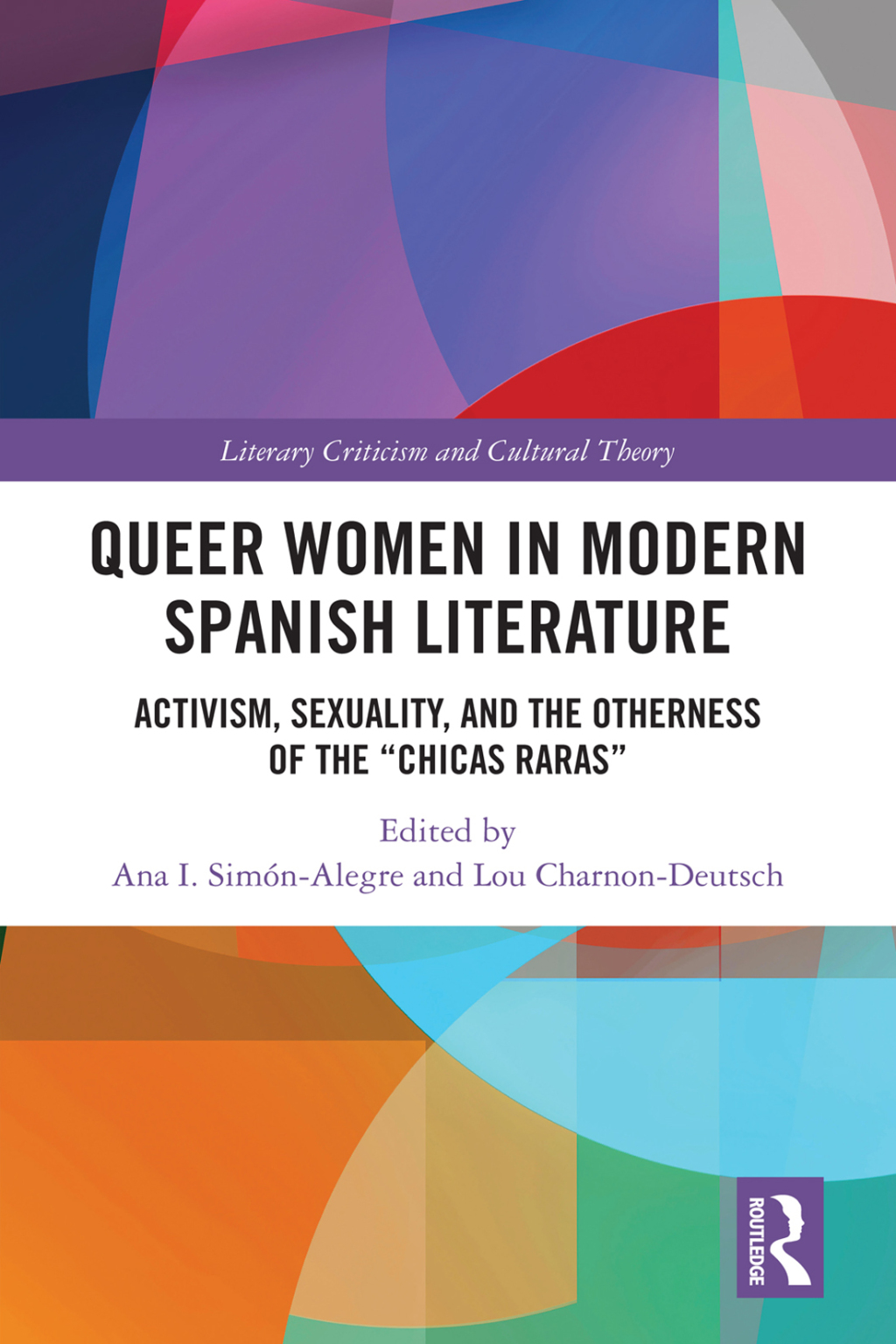 Queer Women in Modern Spanish Literature Activism, Sexuality, and the Otherness of the 'Chicas Raras' 1st Edition â€“ PDF/EPUB Version Downloadable