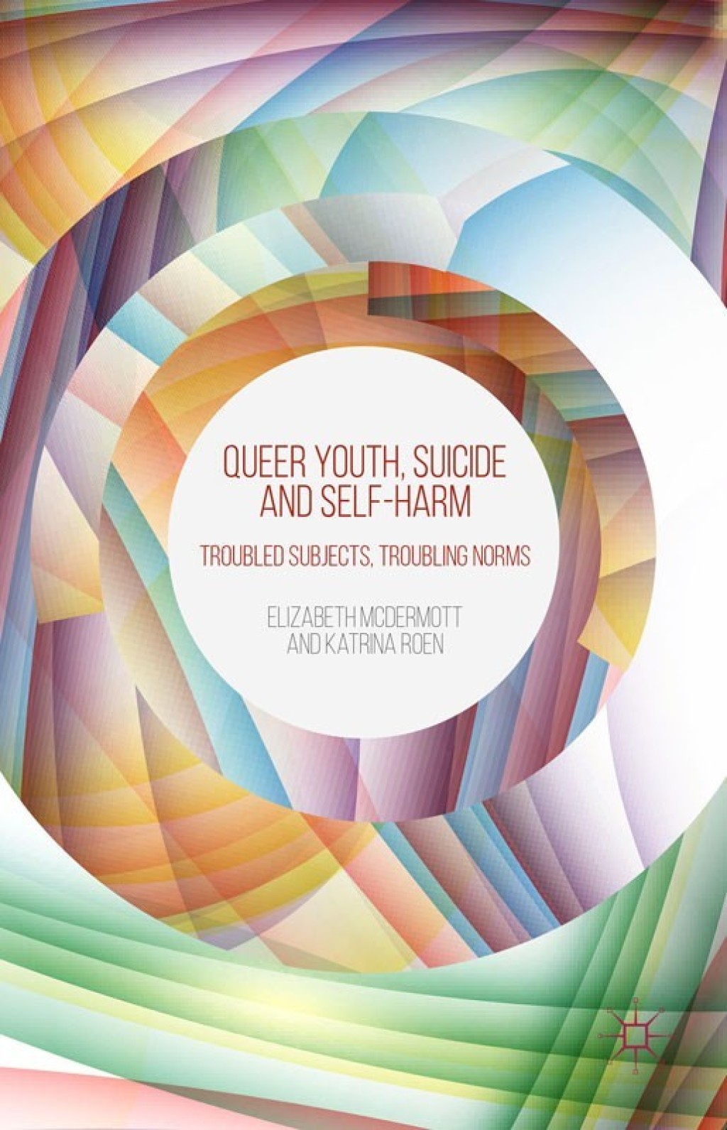 Queer Youth, Suicide and Self-Harm Troubled Subjects, Troubling Norms  â€“ PDF/EPUB Version Downloadable