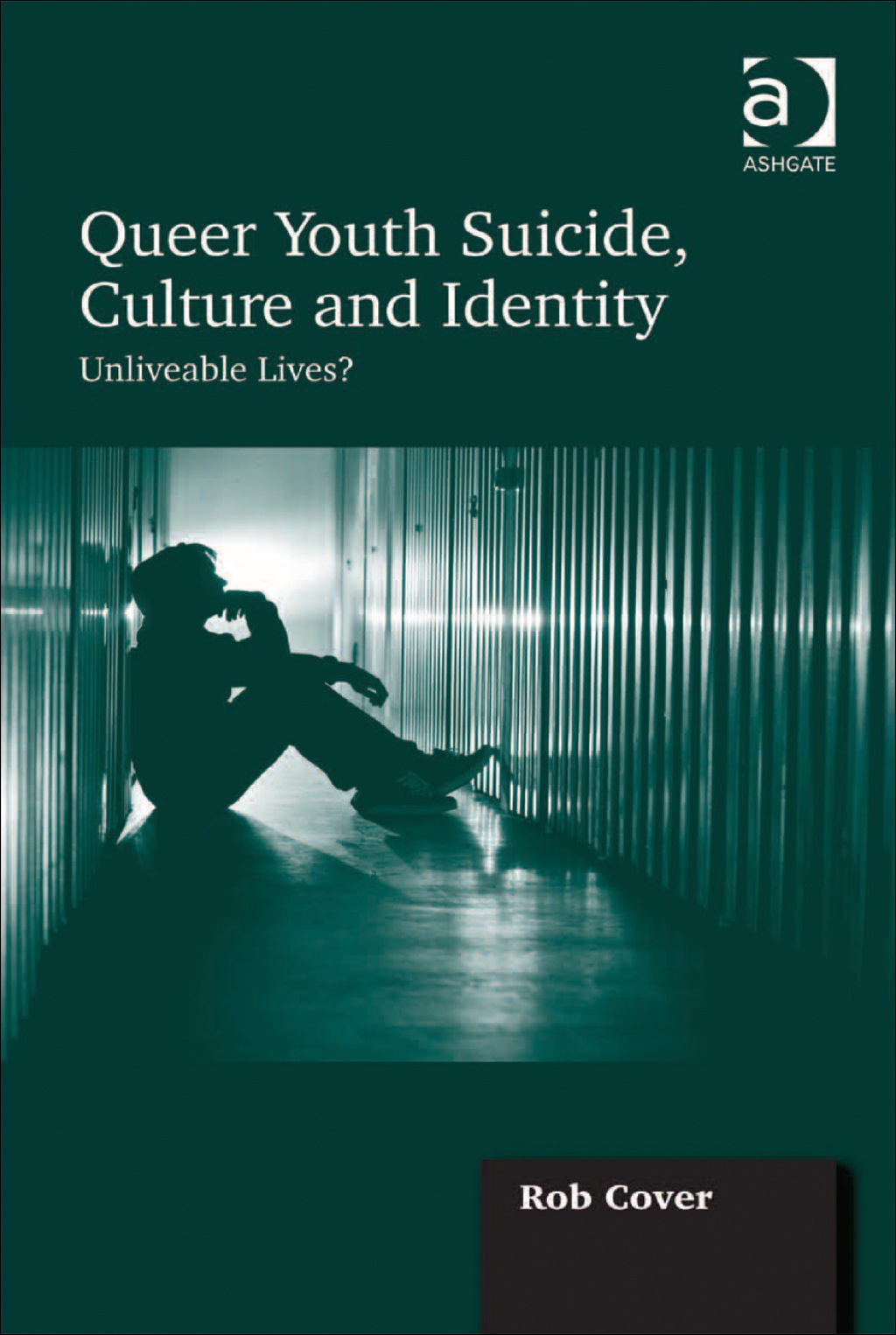 Queer Youth Suicide, Culture and Identity: Unliveable Lives?  â€“ PDF/EPUB Version Downloadable