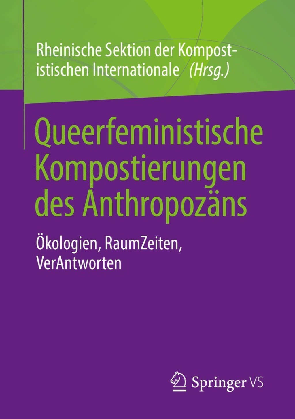 Queerfeministische Kompostierungen des AnthropozÃ¤ns Ã–kologien, RaumZeiten, VerAntworten  â€“ PDF/EPUB Version Downloadable