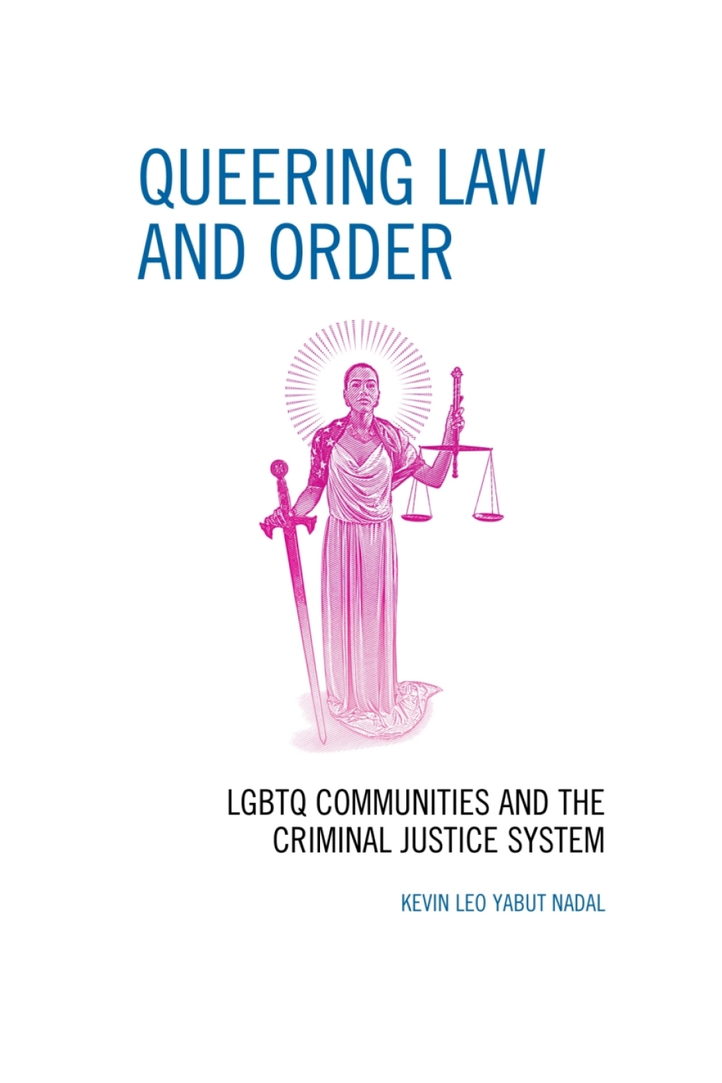 Queering Law and Order LGBTQ Communities and the Criminal Justice System 1st Edition â€“ PDF/EPUB Version Downloadable