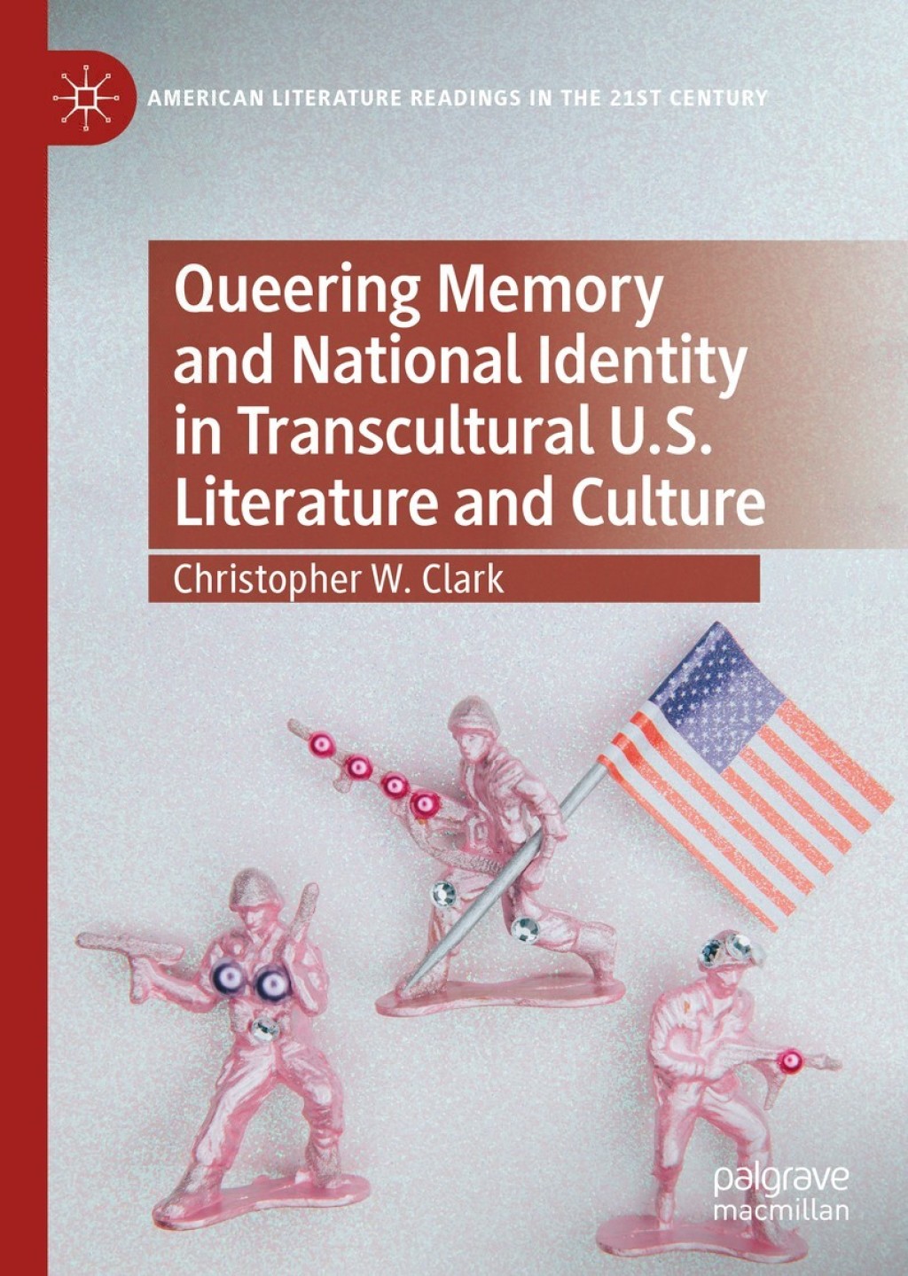 Queering Memory and National Identity in Transcultural U.S. Literature and Culture  â€“ PDF/EPUB Version Downloadable