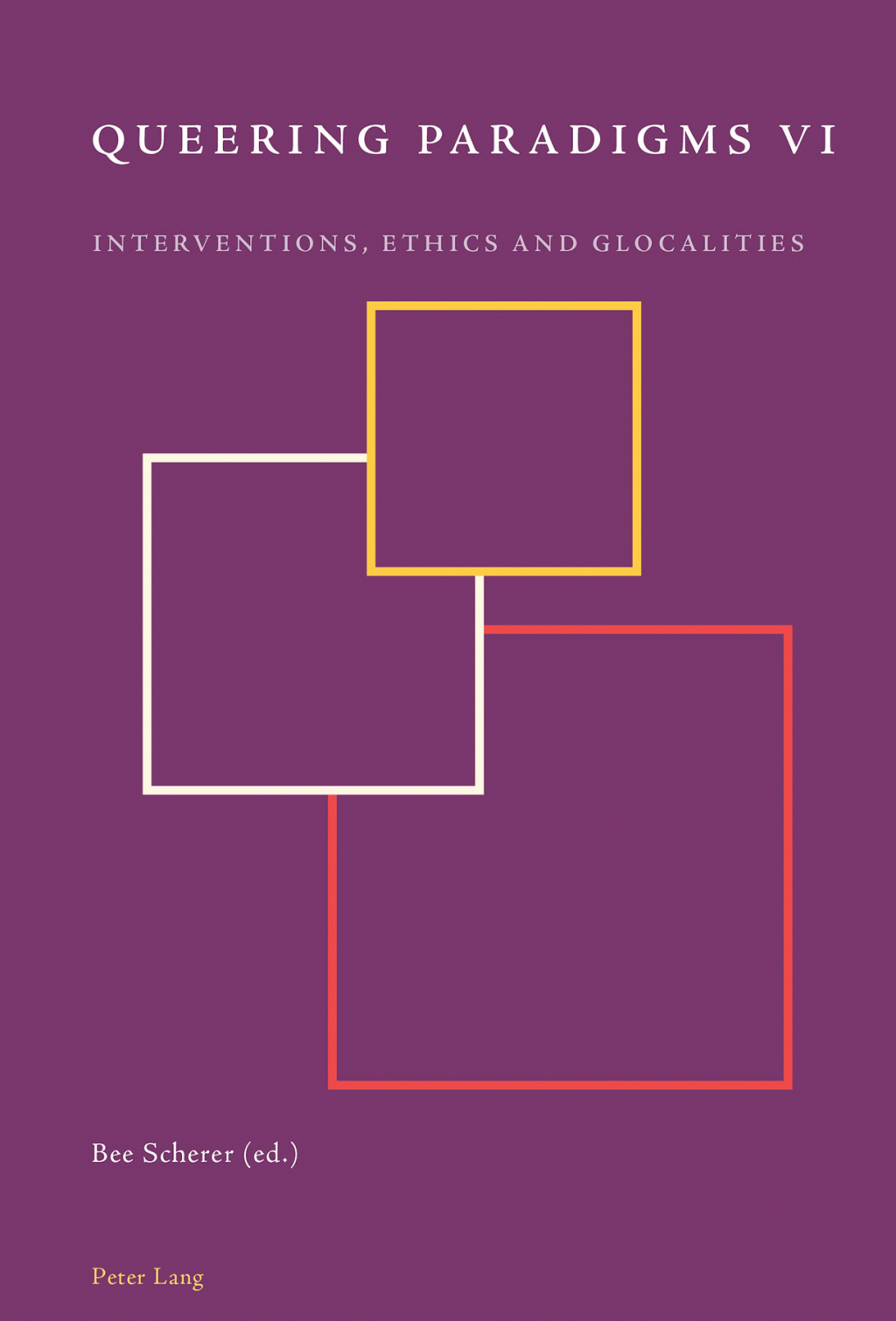 Queering Paradigms VI Interventions, Ethics and Glocalities 1st Edition â€“ PDF/EPUB Version Downloadable