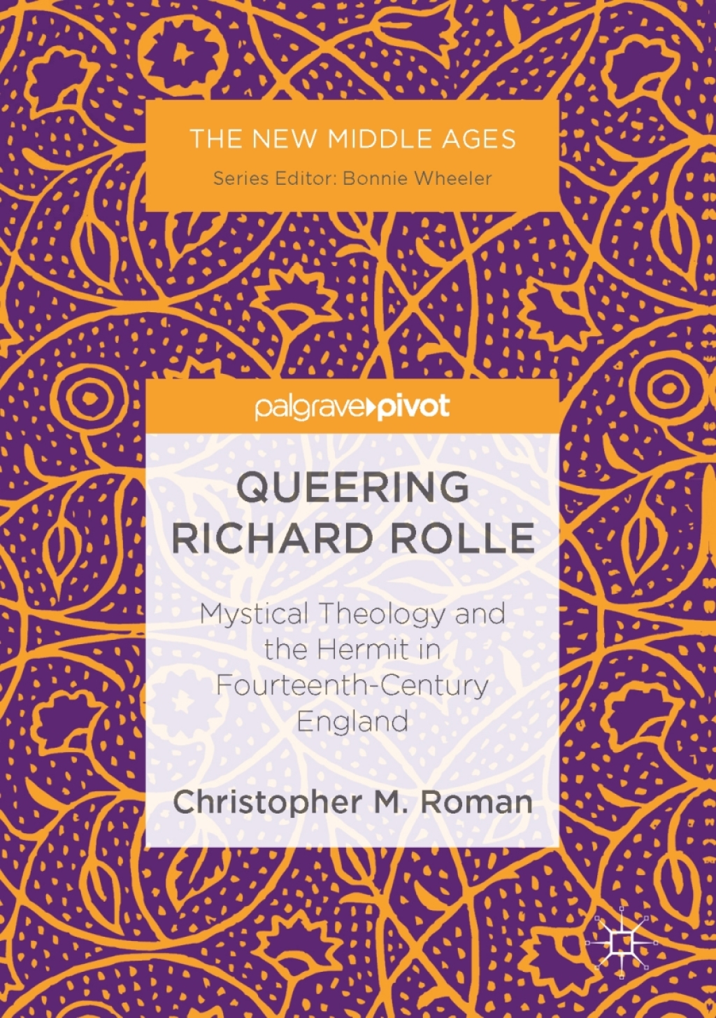 Queering Richard Rolle Mystical Theology and the Hermit in Fourteenth-Century England  â€“ PDF/EPUB Version Downloadable