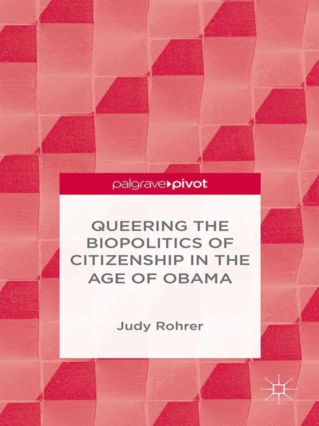 Queering the Biopolitics of Citizenship in the Age of Obama  â€“ PDF/EPUB Version Downloadable