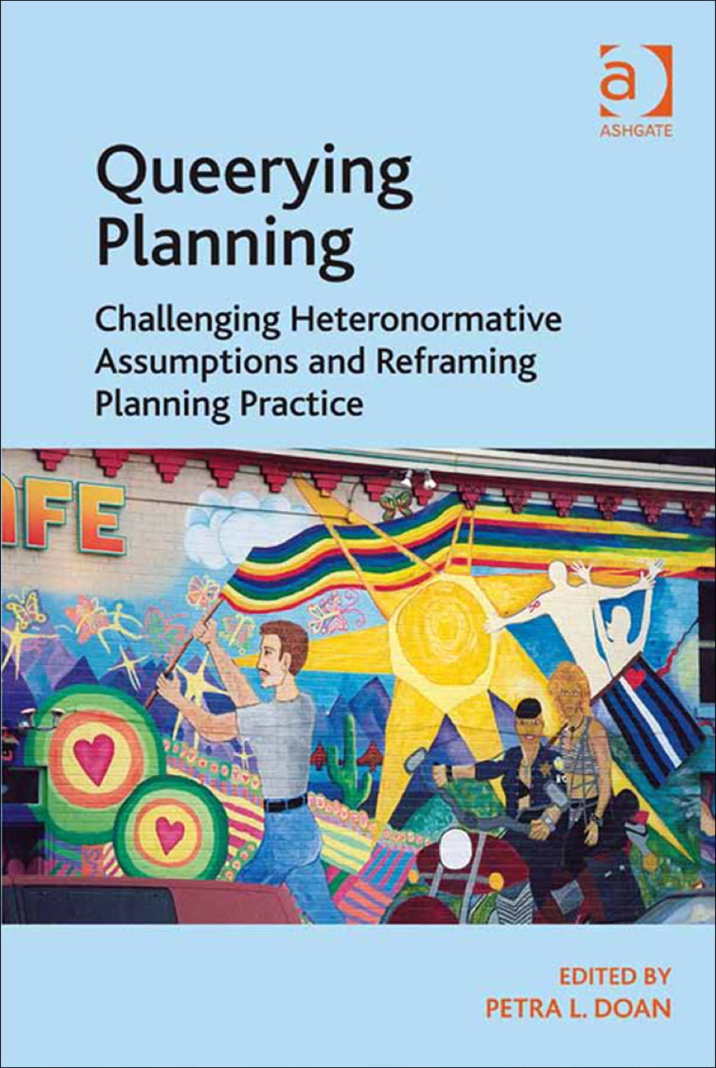 Queerying Planning: Challenging Heteronormative Assumptions and Reframing Planning Practice  â€“ PDF/EPUB Version Downloadable