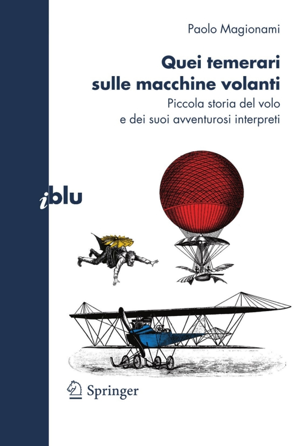 Quei temerari sulle macchine volanti Piccola storia del volo e dei suoi avventurosi interpreti - (PDF/EPUB Version)