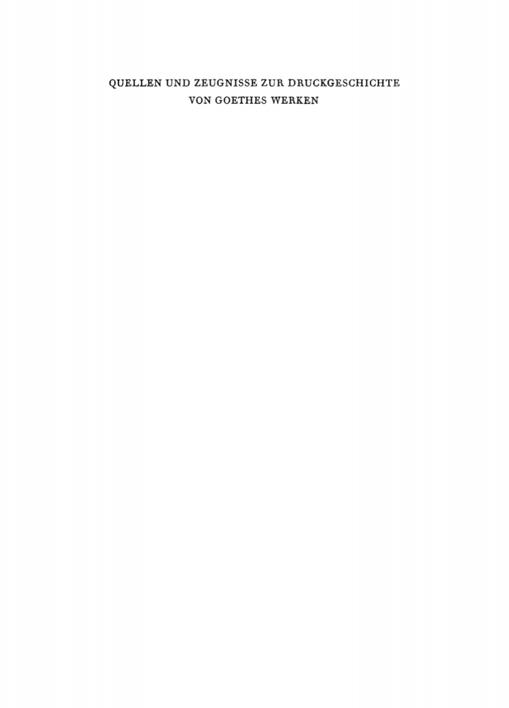 Quellen und Zeugnisse zur Druckgeschichte von Goethes Werken, 1. Gesamtausgaben bis 1822 1st Edition â€“ PDF/EPUB Version Downloadable