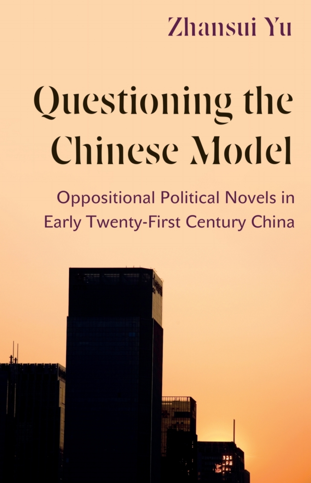 Questioning the Chinese Model Oppositional Political Novels in Early Twenty-First Century China 1st Edition â€“ PDF/EPUB Version Downloadable