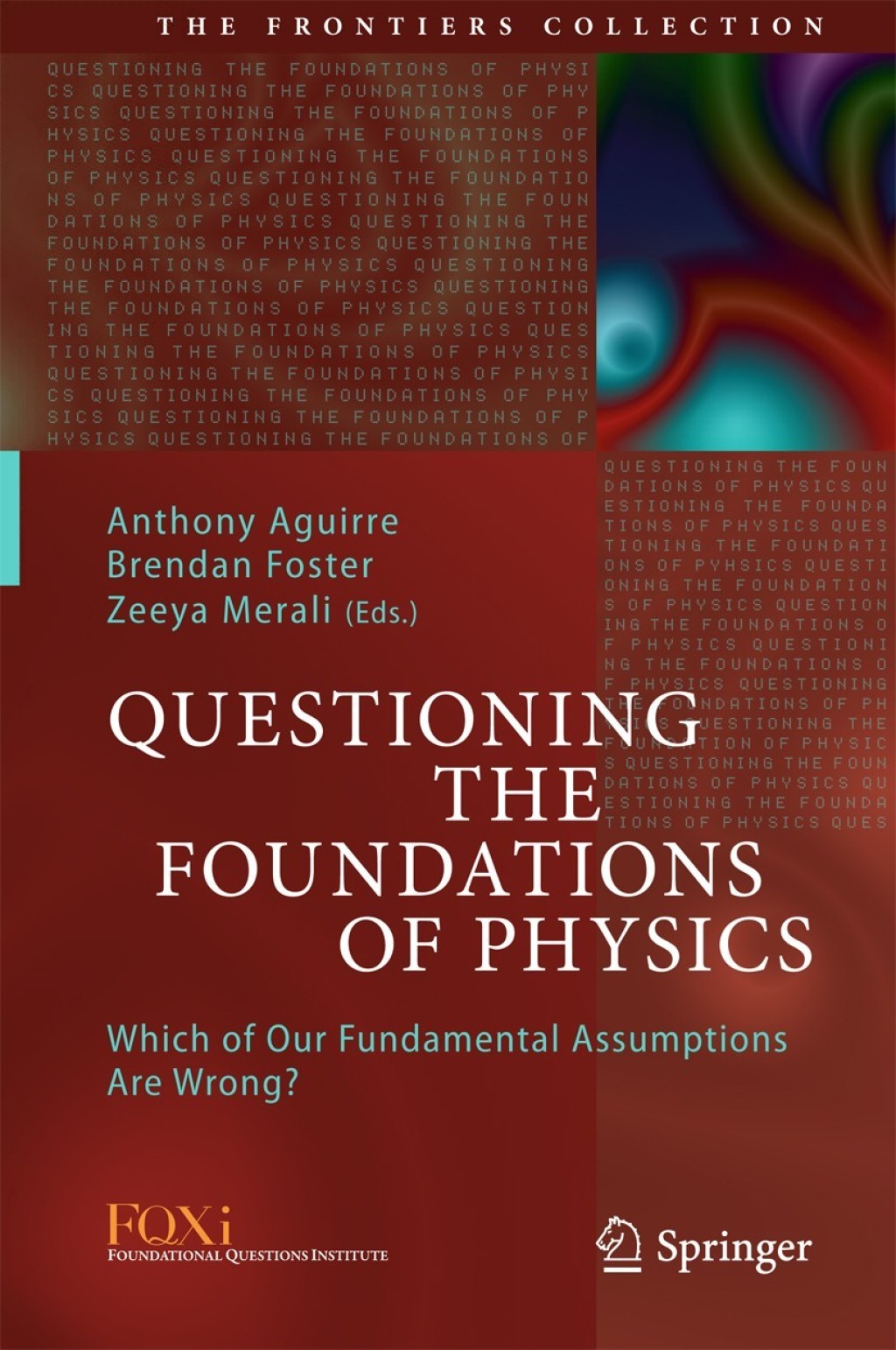 Questioning the Foundations of Physics Which of Our Fundamental Assumptions Are Wrong?  â€“ PDF/EPUB Version Downloadable