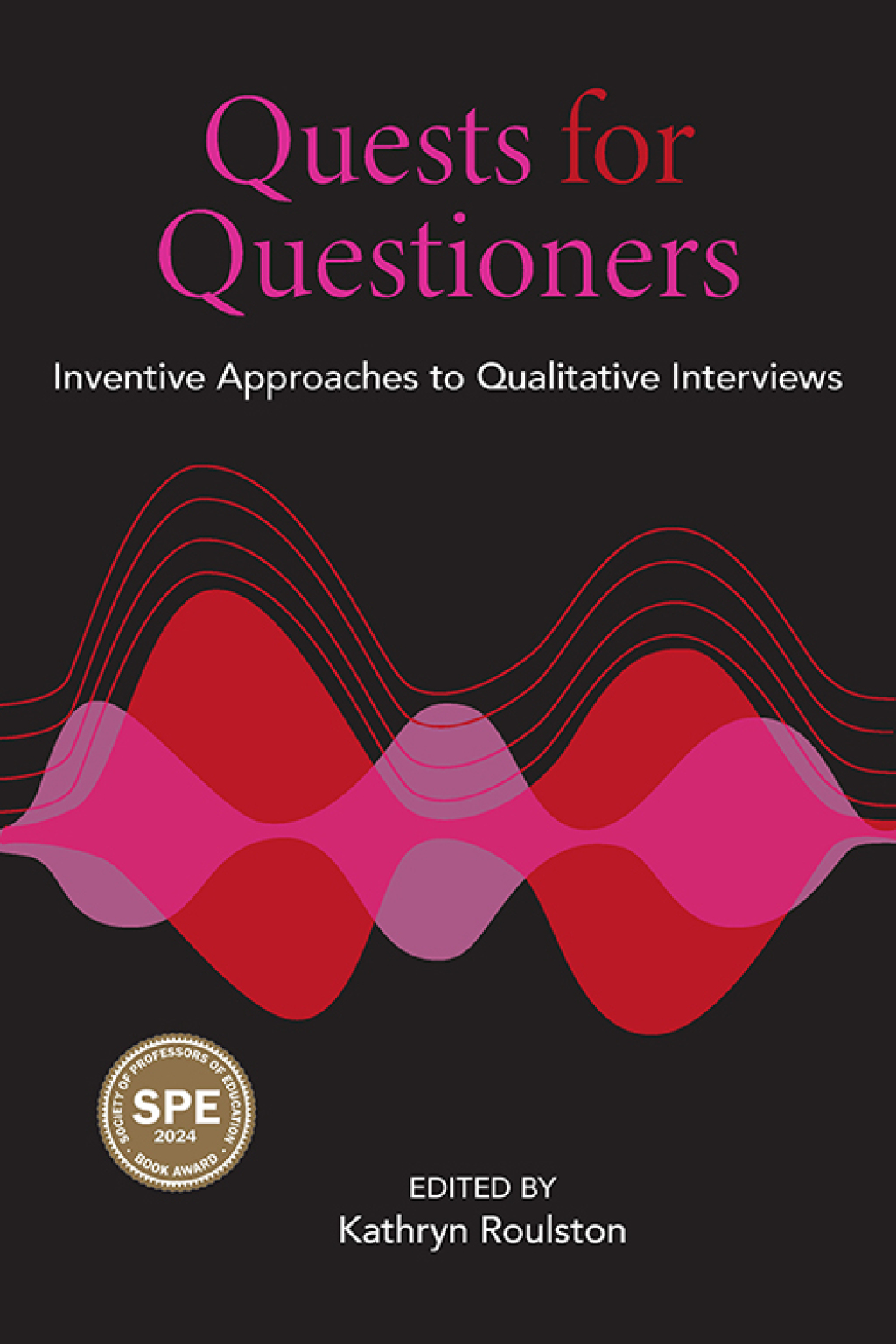Quests for Questioners: Inventive Approaches to Qualitative Interviews  â€“ PDF/EPUB Version Downloadable