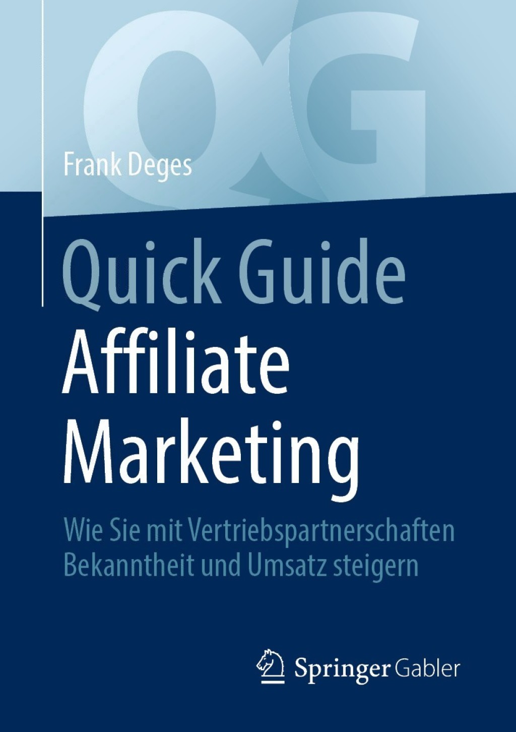 Quick Guide Affiliate Marketing Wie Sie mit Vertriebspartnerschaften Bekanntheit und Umsatz steigern - (PDF/EPUB Version)
