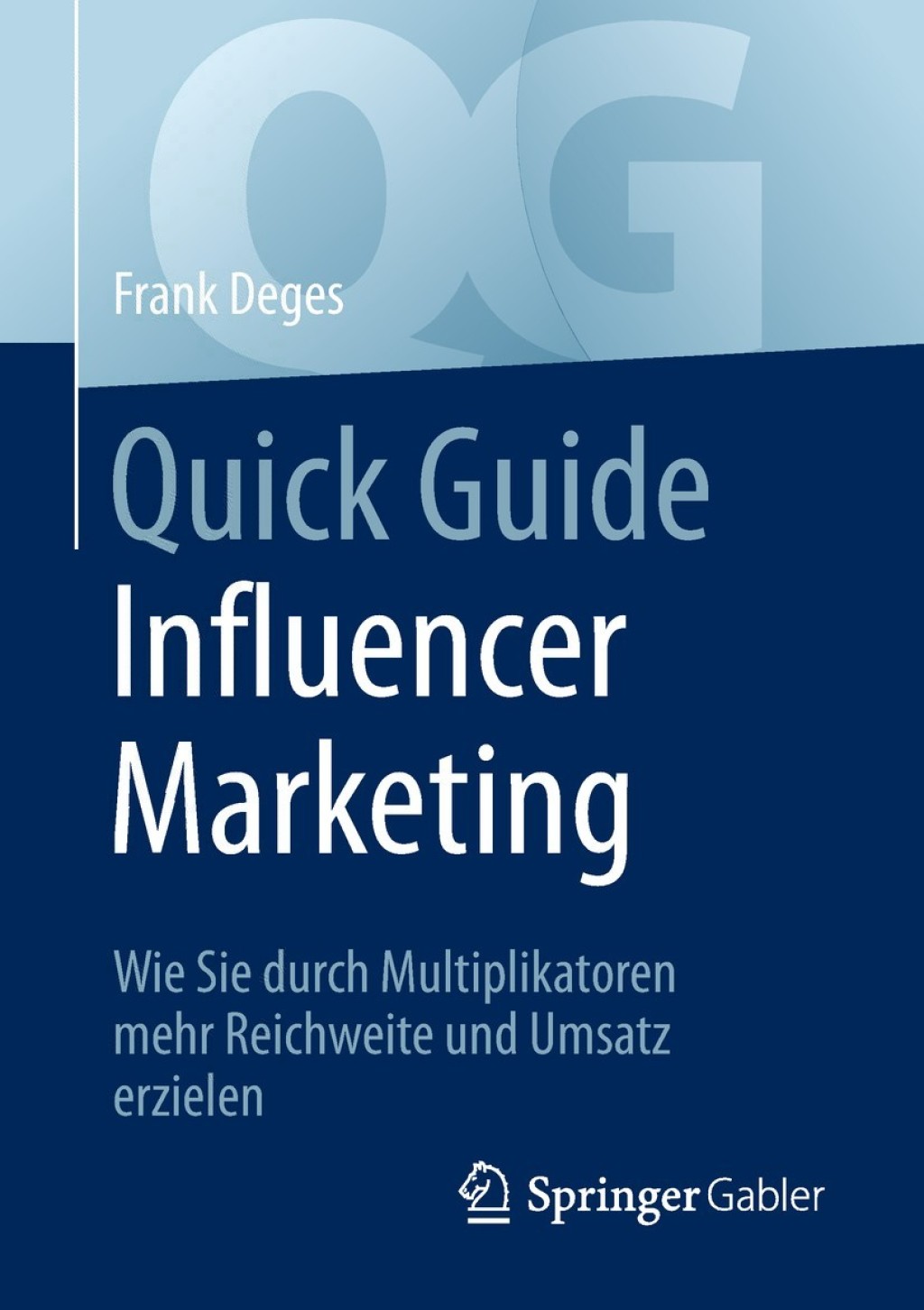 Quick Guide Influencer Marketing Wie Sie durch Multiplikatoren mehr Reichweite und Umsatz erzielen - (PDF/EPUB Version)
