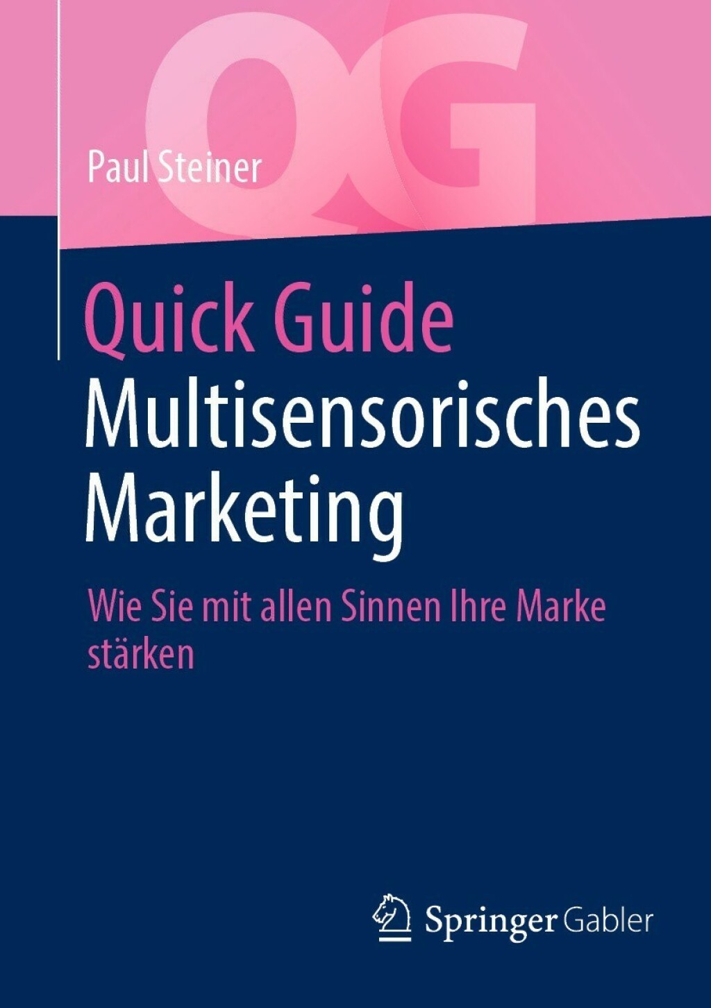 Quick Guide Multisensorisches Marketing Wie Sie mit allen Sinnen Ihre Marke stÃ¤rken - (PDF/EPUB Version)