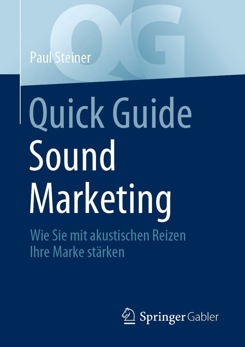 Quick Guide Sound Marketing Wie Sie mit akustischen Reizen Ihre Marke stÃ¤rken - (PDF/EPUB Version)