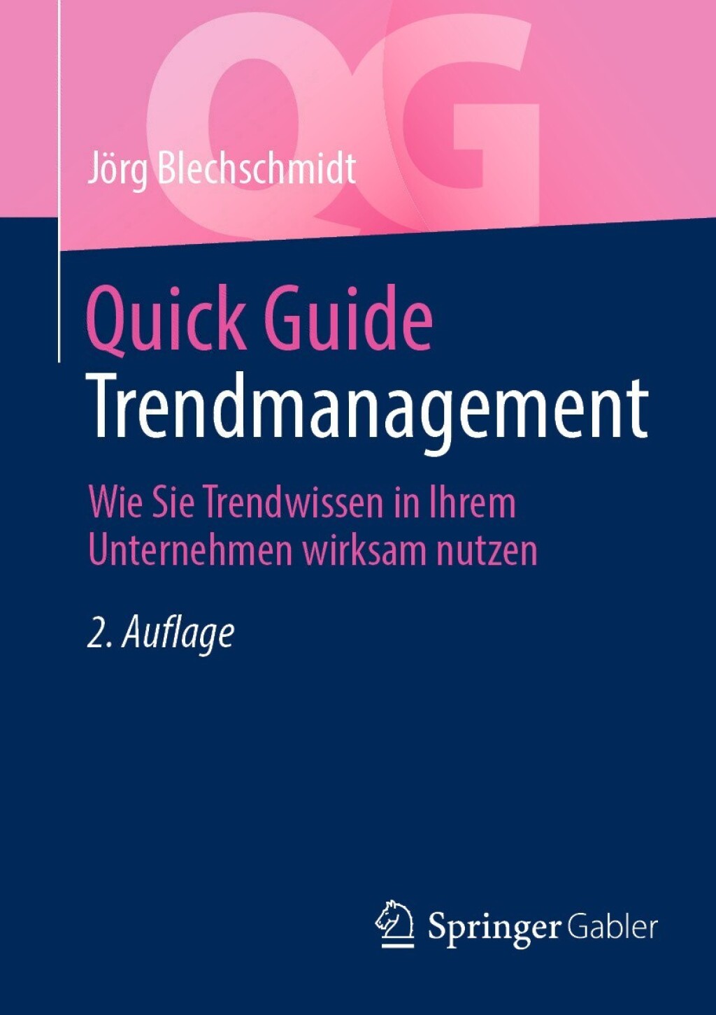 Quick Guide Trendmanagement Wie Sie Trendwissen in Ihrem Unternehmen wirksam nutzen 2nd Edition - (PDF/EPUB Version)