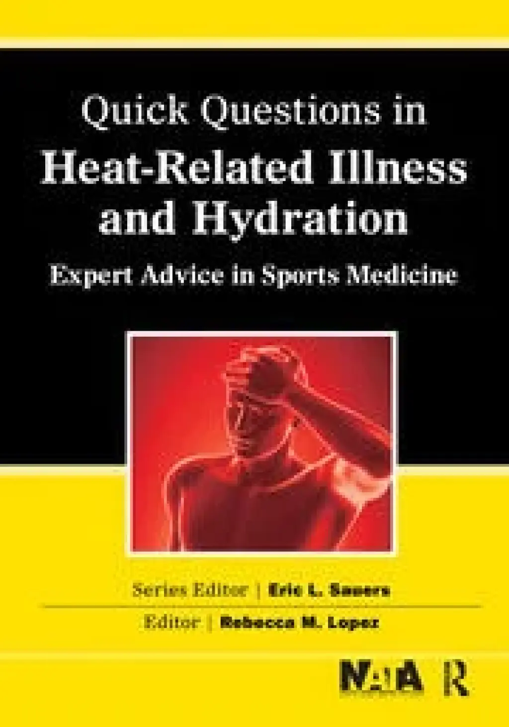 Quick Questions Heat-Related Illness Expert Advice in Sports Medicine 1st Edition â€“ PDF/EPUB Version Downloadable