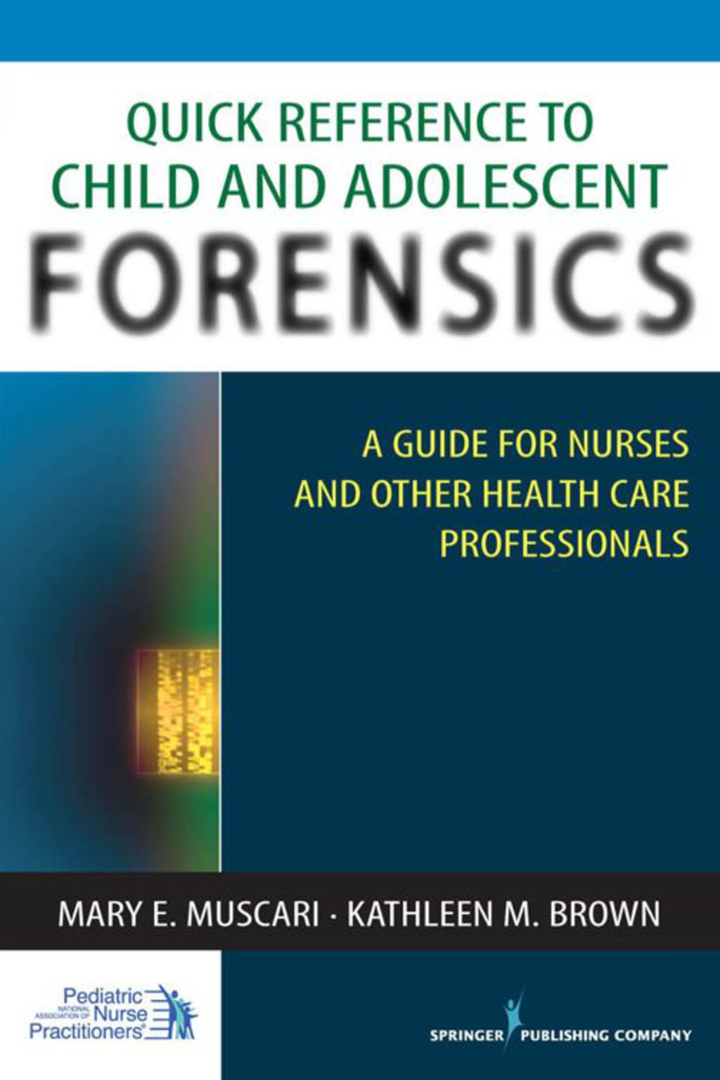 Quick Reference to Child and Adolescent Forensics A Guide for Nurses and Other Health Care Professionals 1st Edition â€“ PDF/EPUB Version Downloadable