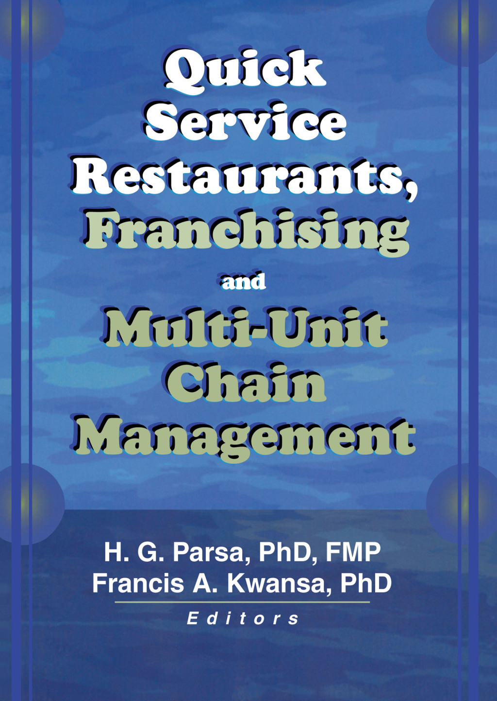 Quick Service Restaurants, Franchising, and Multi-Unit Chain Management 1st Edition â€“ PDF/EPUB Version Downloadable
