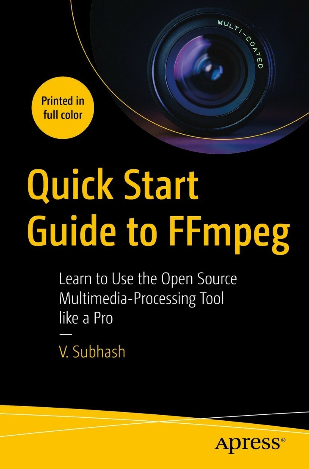 Quick Start Guide to FFmpeg Learn to Use the Open Source Multimedia-Processing Tool like a Pro  â€“ PDF/EPUB Version Downloadable