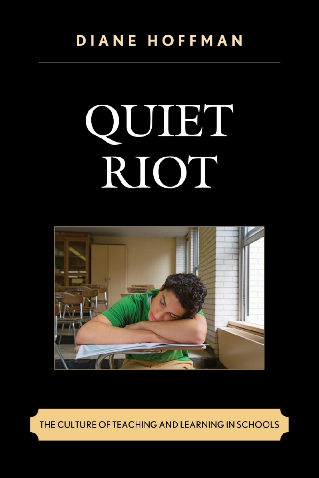 Quiet Riot The Culture of Teaching and Learning in Schools - (PDF/EPUB Version)