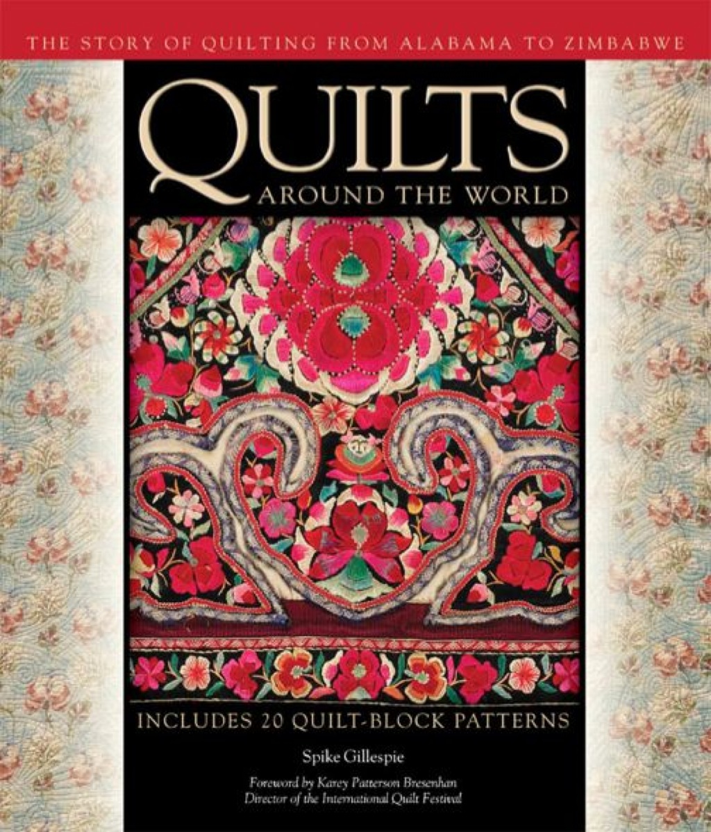 Quilts Around the World The Story of Quilting from Alabama to Zimbabwe  â€“ PDF/EPUB Version Downloadable