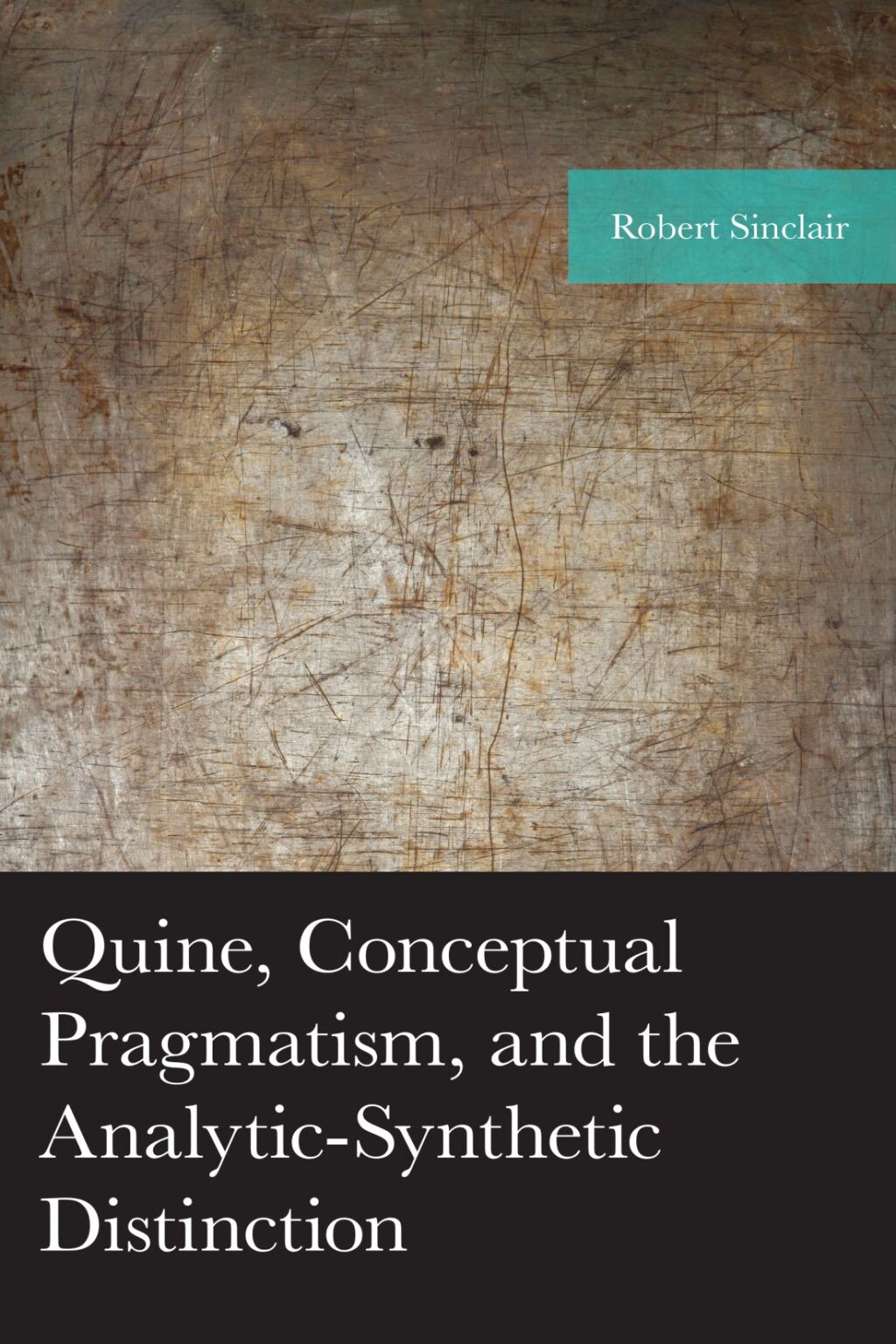 Quine, Conceptual Pragmatism, and the Analytic-Synthetic Distinction 1st Edition â€“ PDF/EPUB Version Downloadable