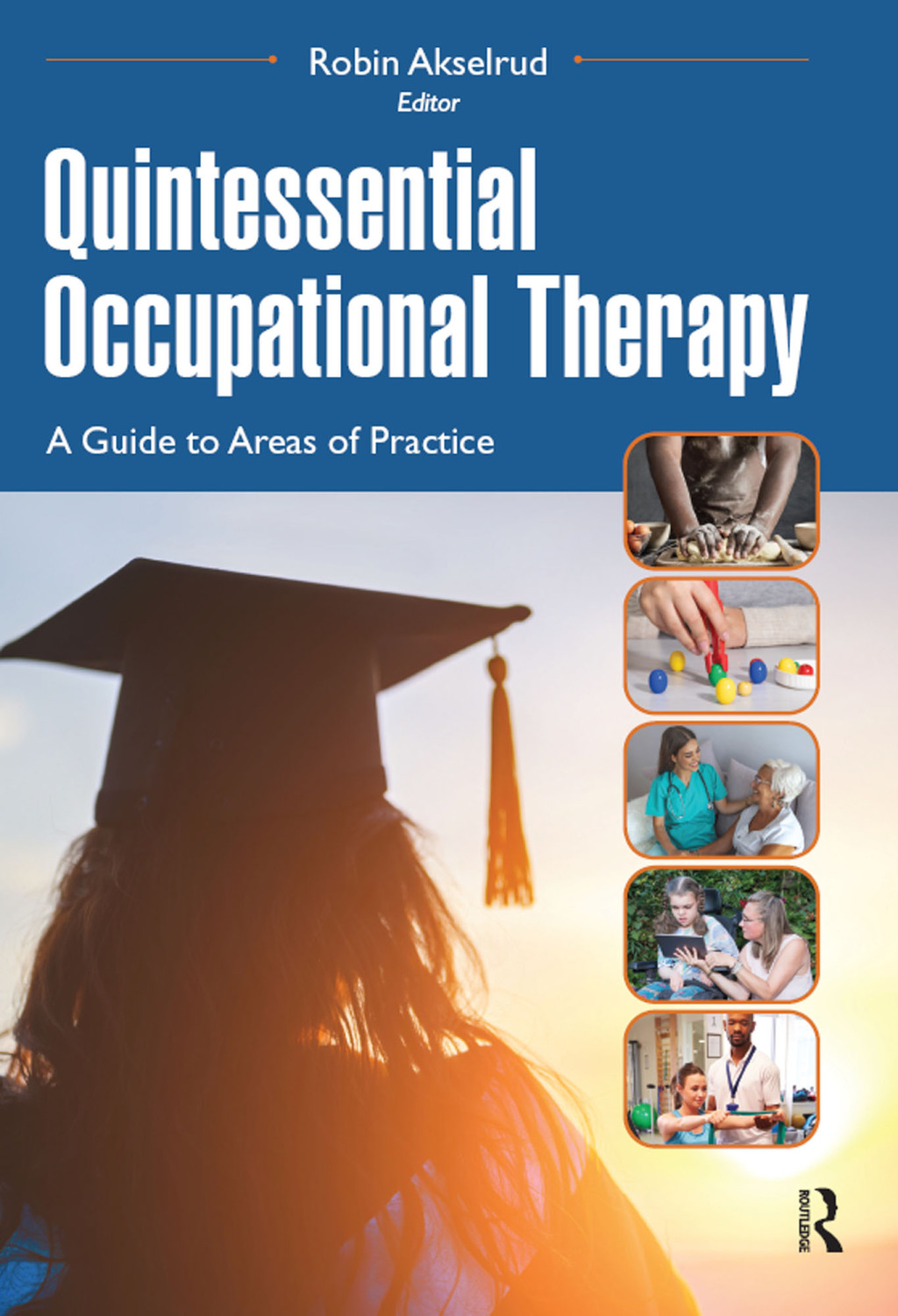 Quintessential Occupational Therapy A Guide to Areas of Practice 1st Edition â€“ PDF/EPUB Version Downloadable