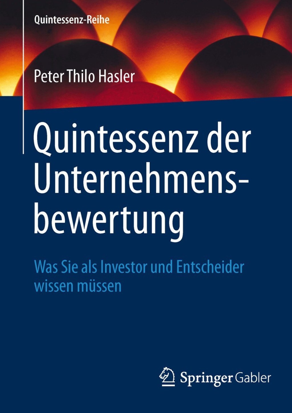 Quintessenz der Unternehmensbewertung Was Sie als Investor und Entscheider wissen mÃ¼ssen - (PDF/EPUB Version)